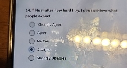  *No matter how hard I try, I don't achieve what people