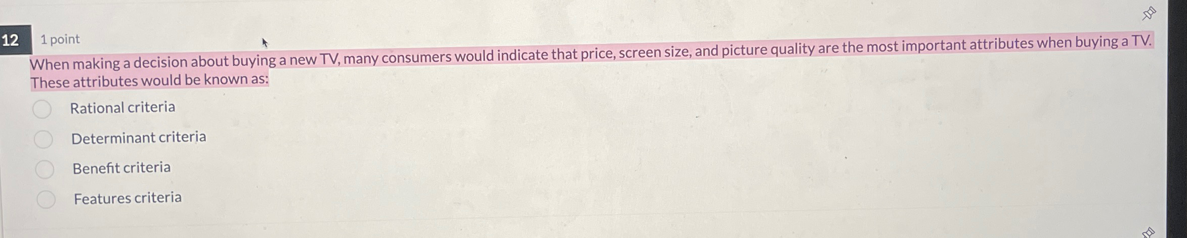  121 point When making a decision about buying a new TV,