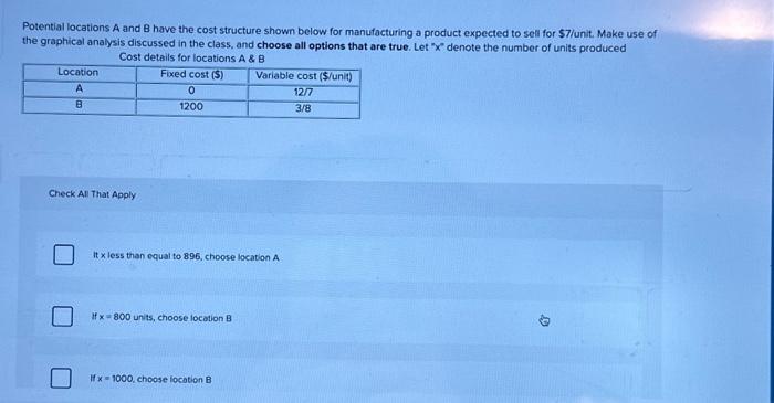  Potential locations A and B have the cost structure shown below