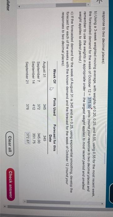  b) Using a 3-week weighted moving average, with weights of 0.20,0.25,