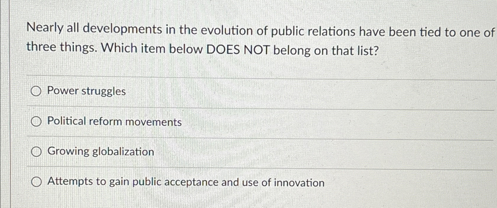  Nearly all developments in the evolution of public relations have been