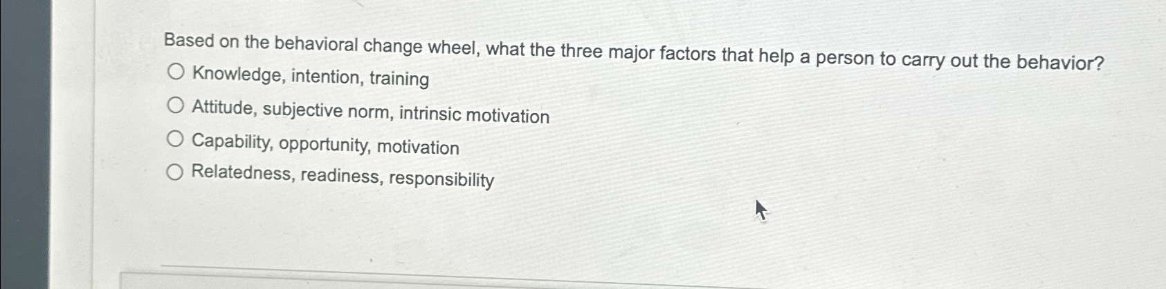  Based on the behavioral change wheel, what the three major factors