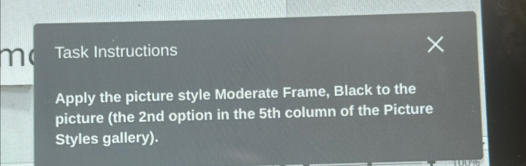  Task Instructions Apply the picture style Moderate Frame, Black to the