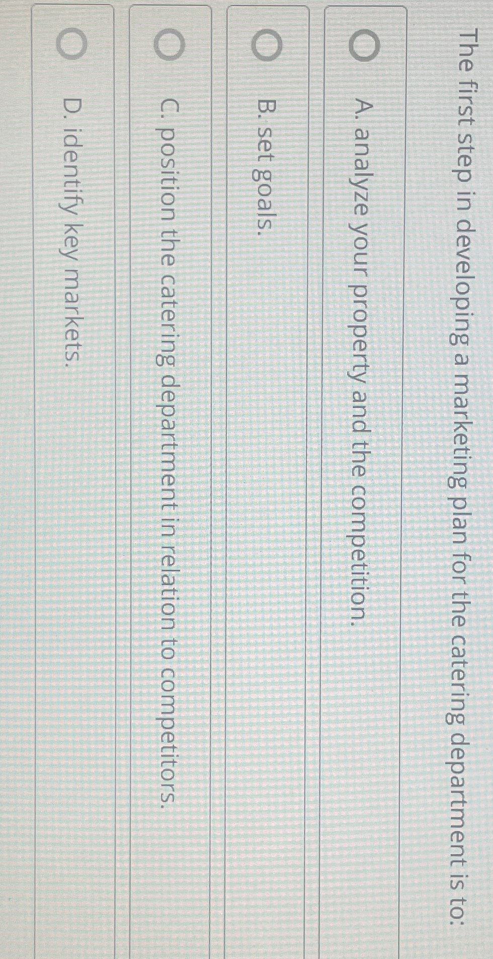  The first step in developing a marketing plan for the catering