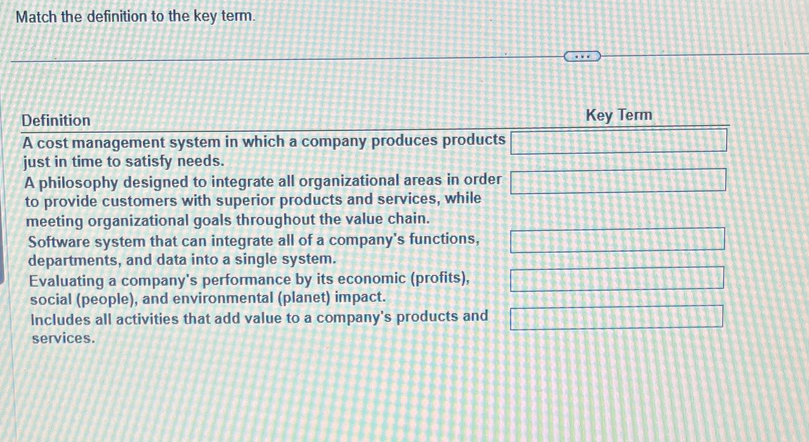  Match the definition to the key term. Definition Key Term A