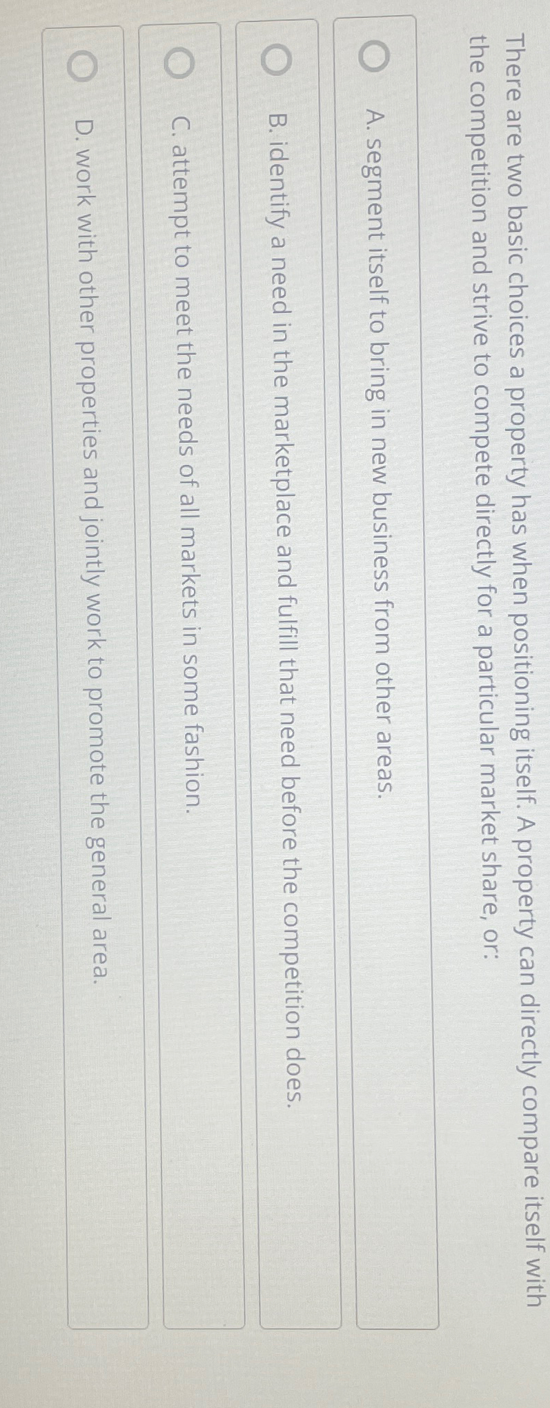  There are two basic choices a property has when positioning itself.