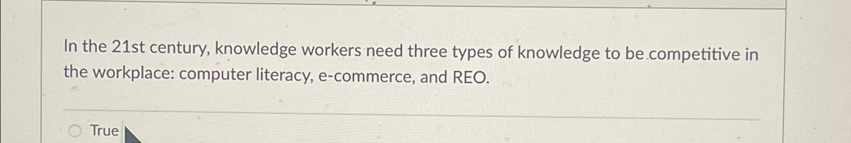  In the 21st century, knowledge workers need three types of knowledge