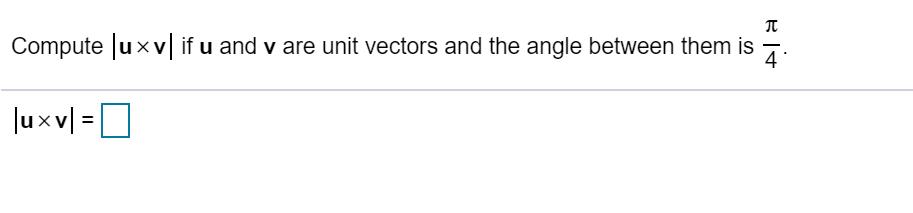 please solve this question 1: Compute |u xv| if u and v