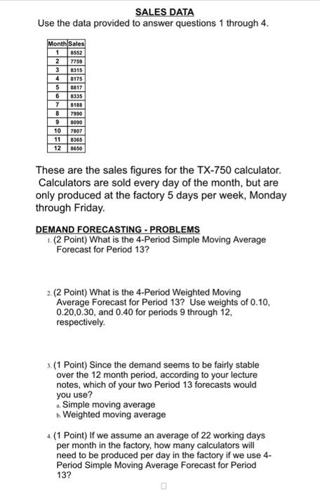 help! SALES DATA Use the data provided to answer questions 1 through