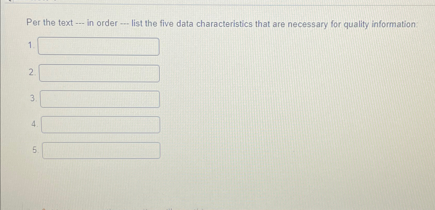  Per the text --- in order -- list the five data