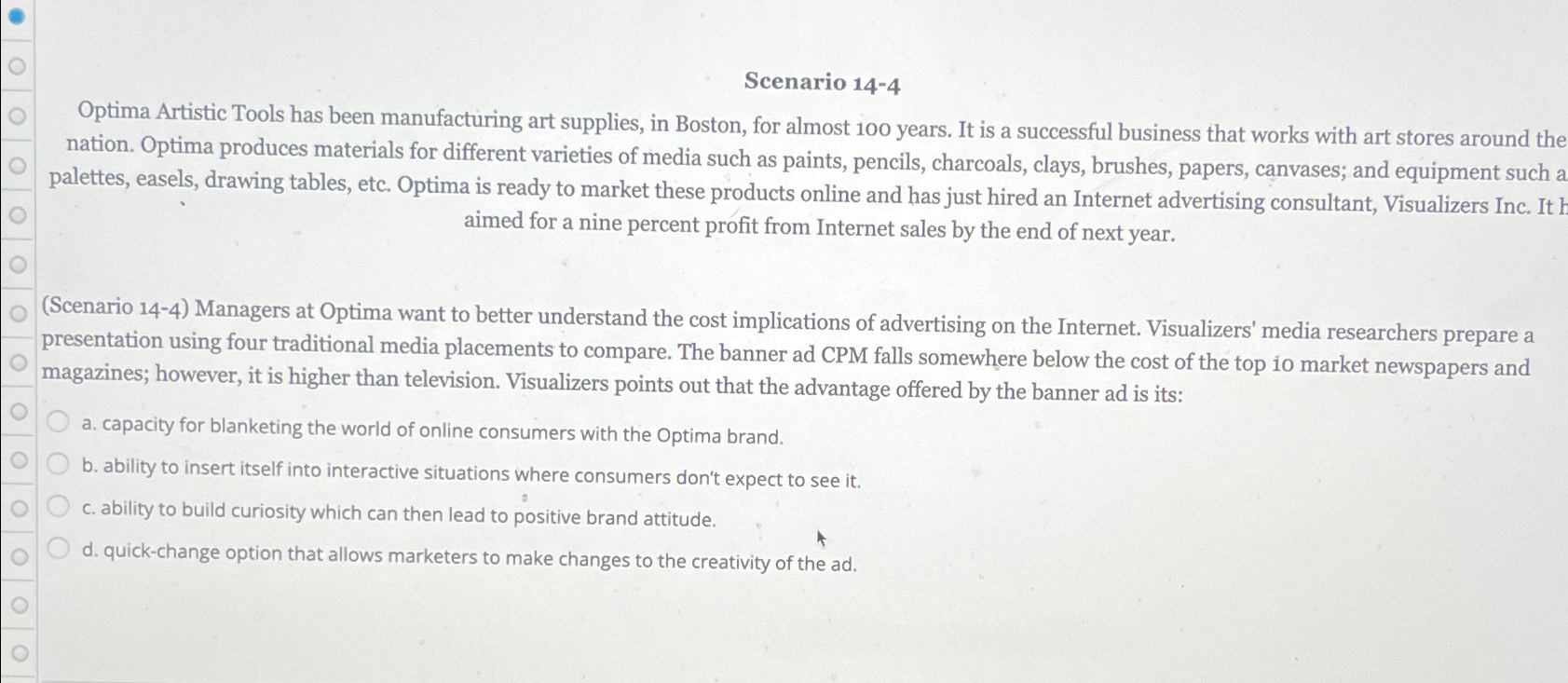  Scenario 14-4 Optima Artistic Tools has been manufacturing art supplies, in