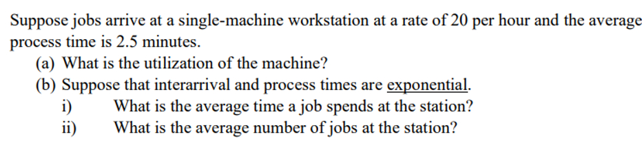  Suppose jobs arrive at a single-machine workstation at a rate of