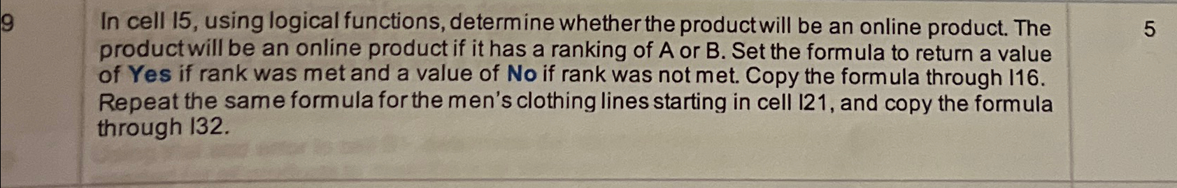  In cell 15, using logical functions, determine whether the product will