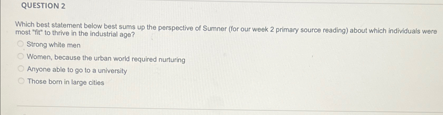  QUESTION 2 Which best statement below best sums up the perspective