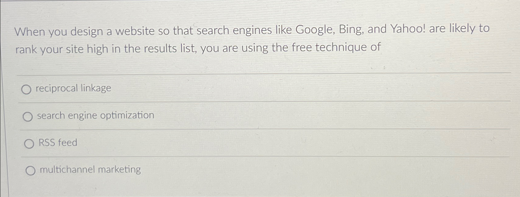  When you design a website so that search engines like Google,