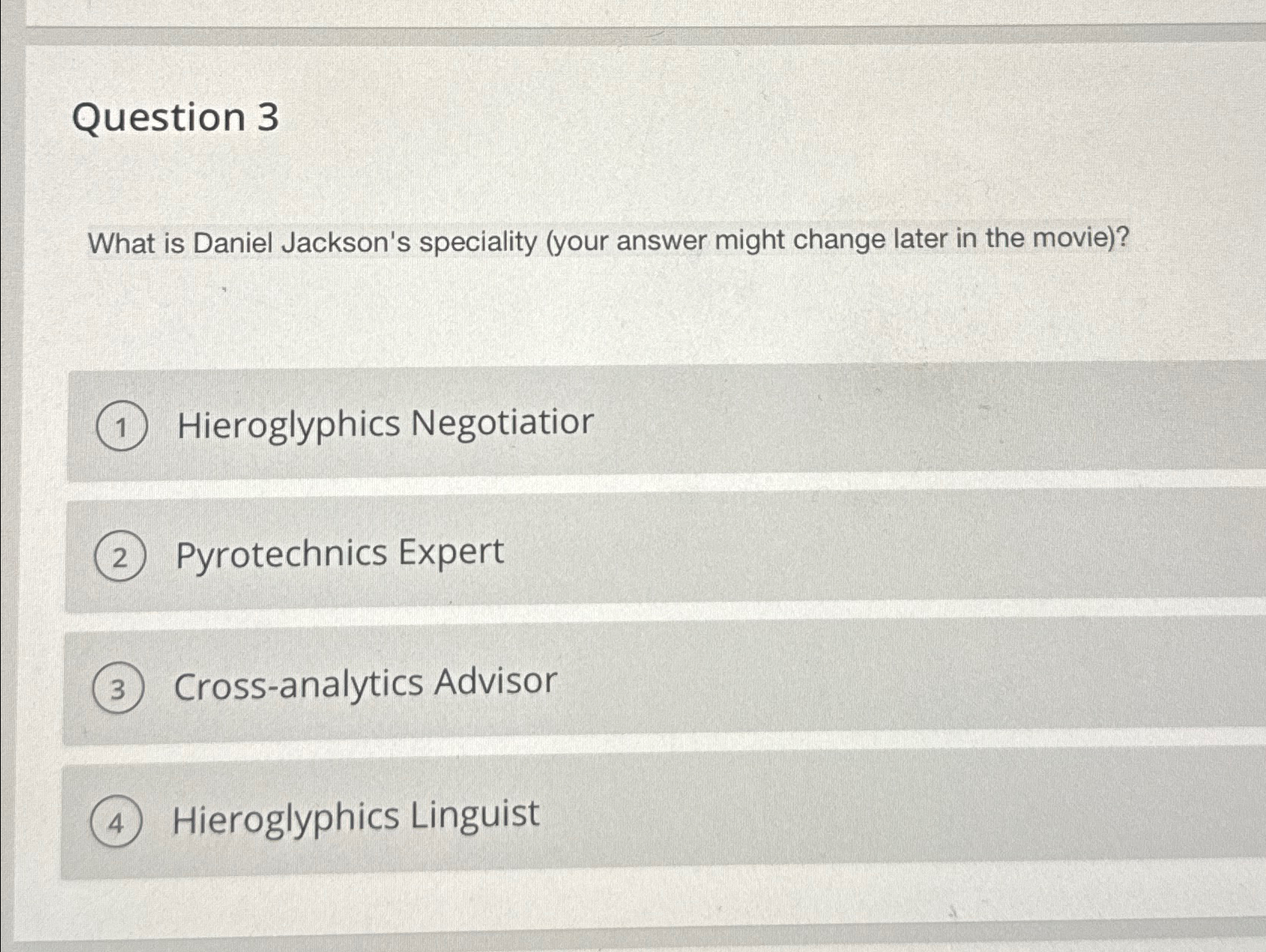  Question 3 What is Daniel Jackson's speciality (your answer might change