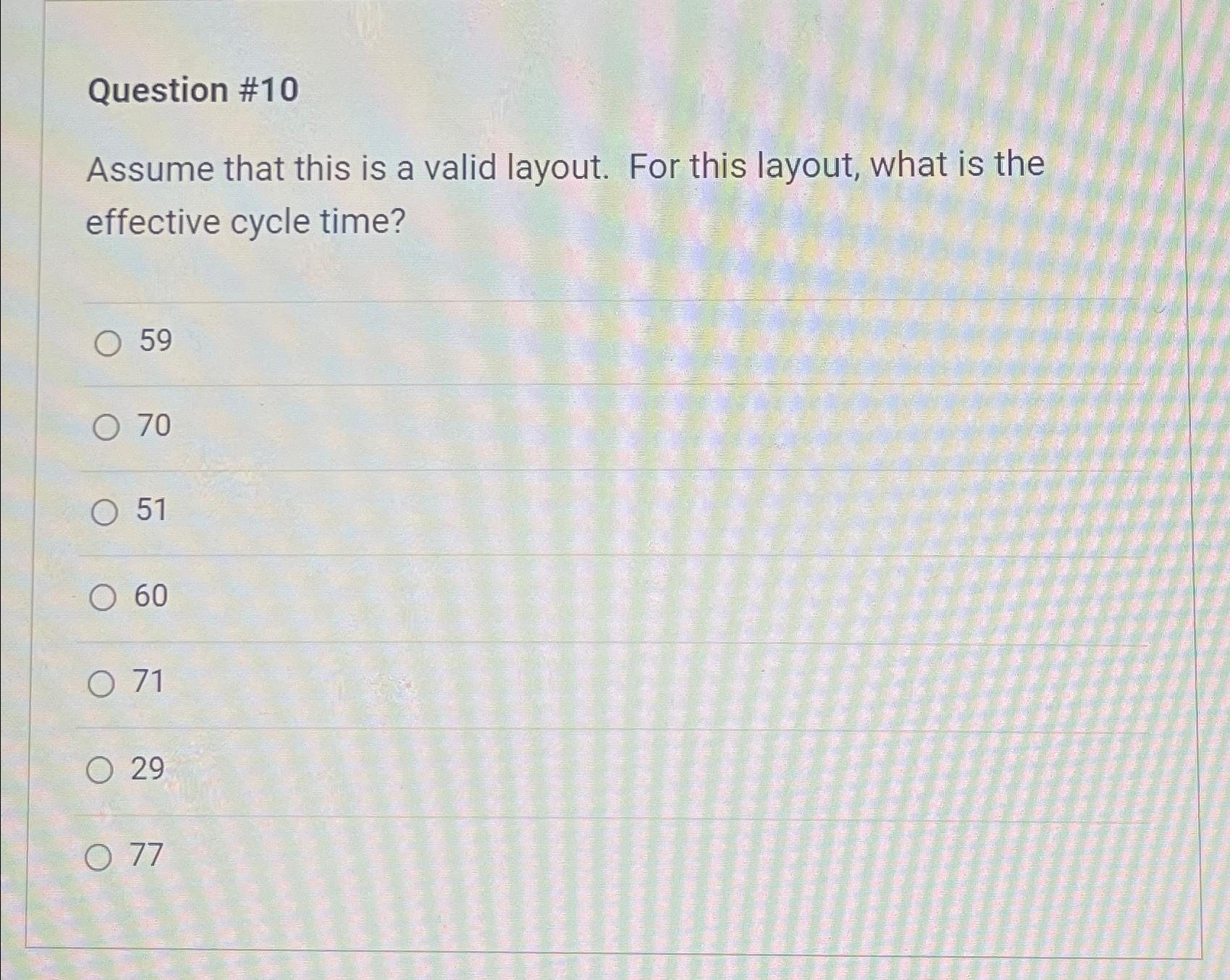  Question #10 Assume that this is a valid layout. For this