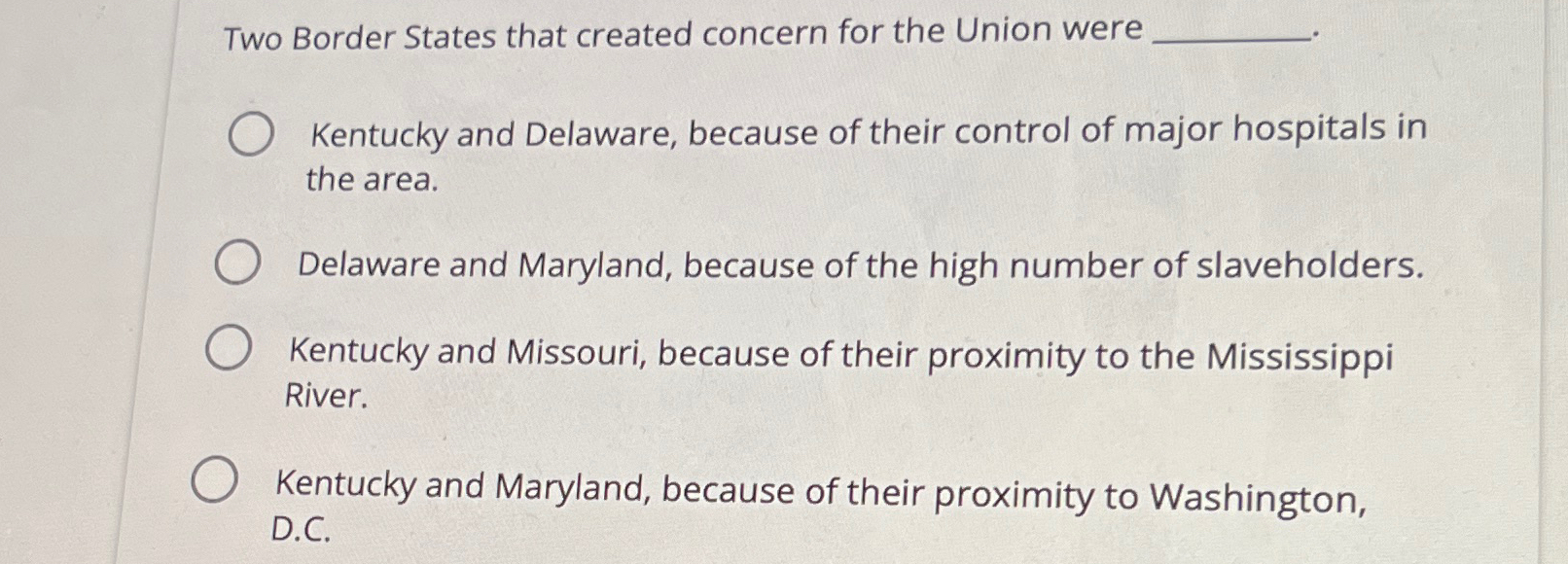  Two Border States that created concern for the Union were Kentucky