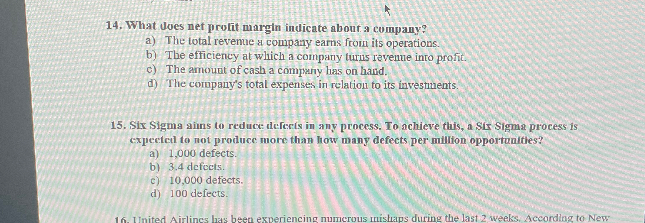  What does net profit margin indicate about a company? a) The