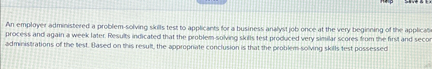  An employer administered a problem-solving skills test to applicants for a