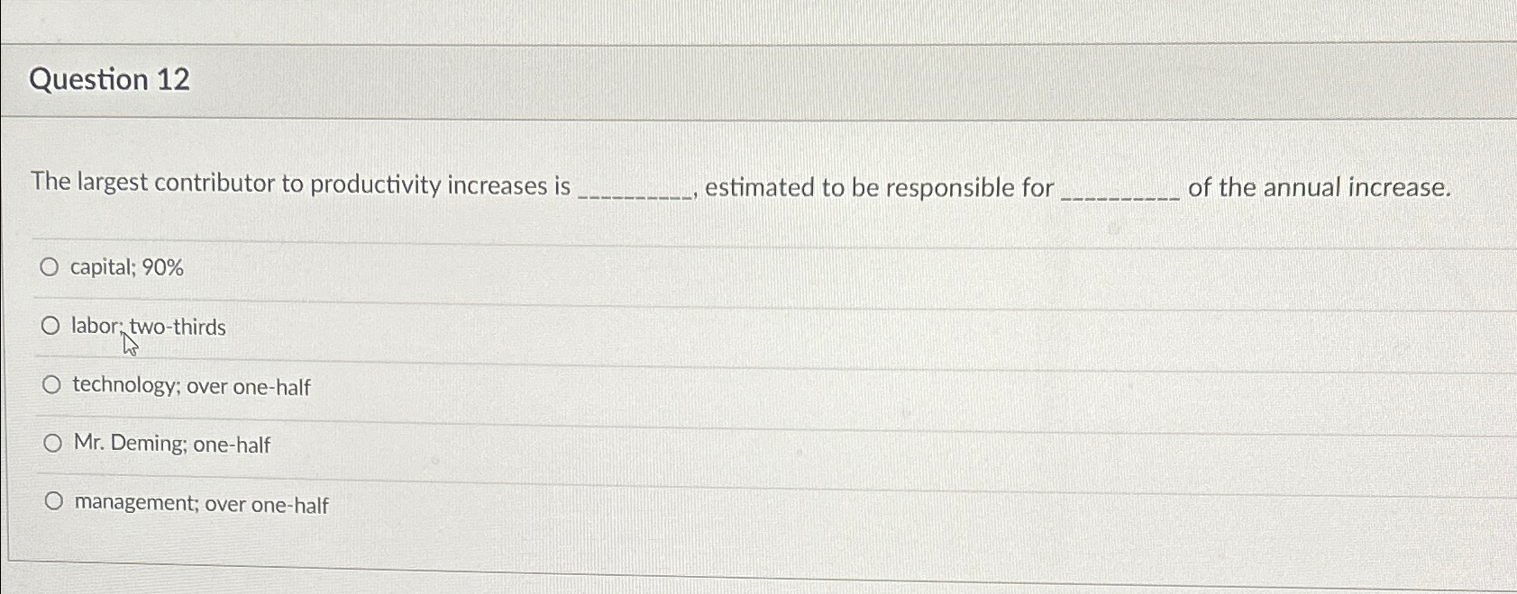  Question 12 The largest contributor to productivity increases is estimated to