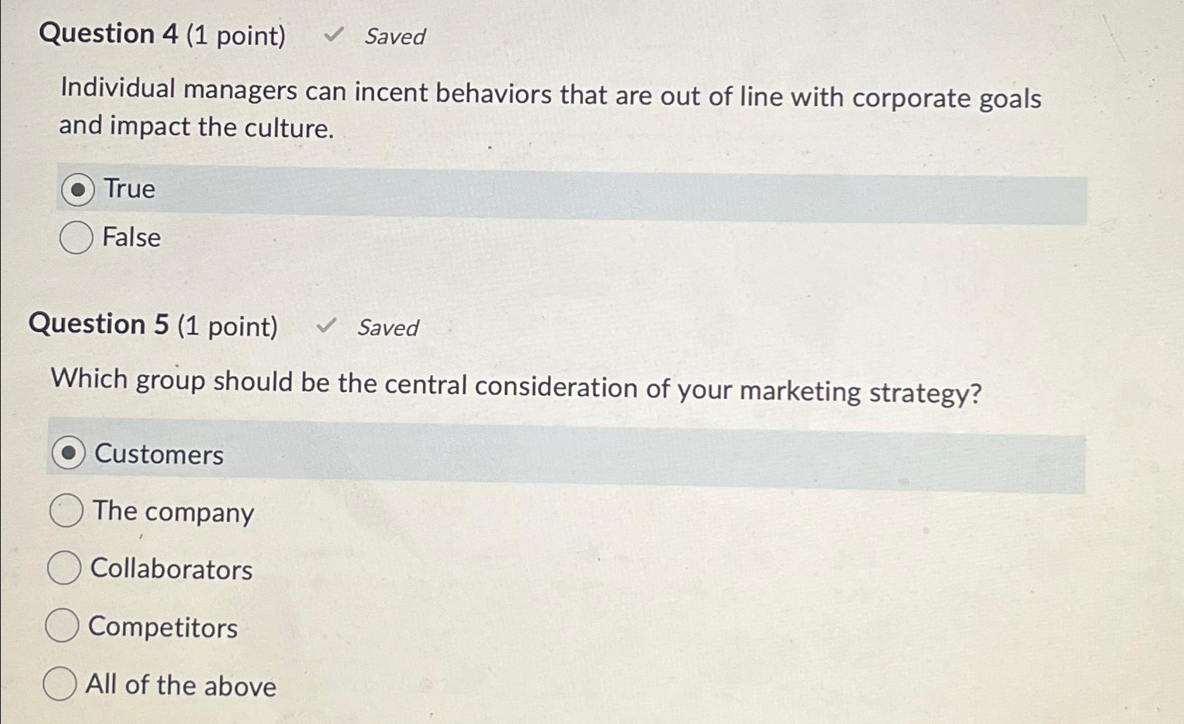  Question 4(1 point) Saved Individual managers can incent behaviors that are