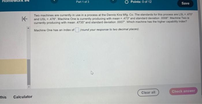  Two machines are currently in use in a process at the