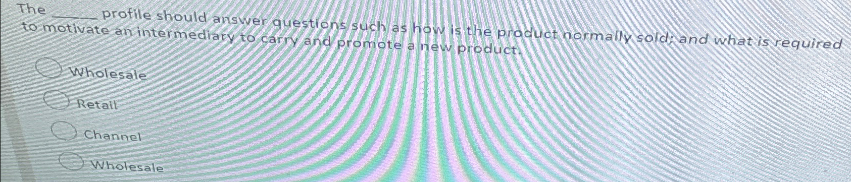 The profile should answer questions such as how is the product