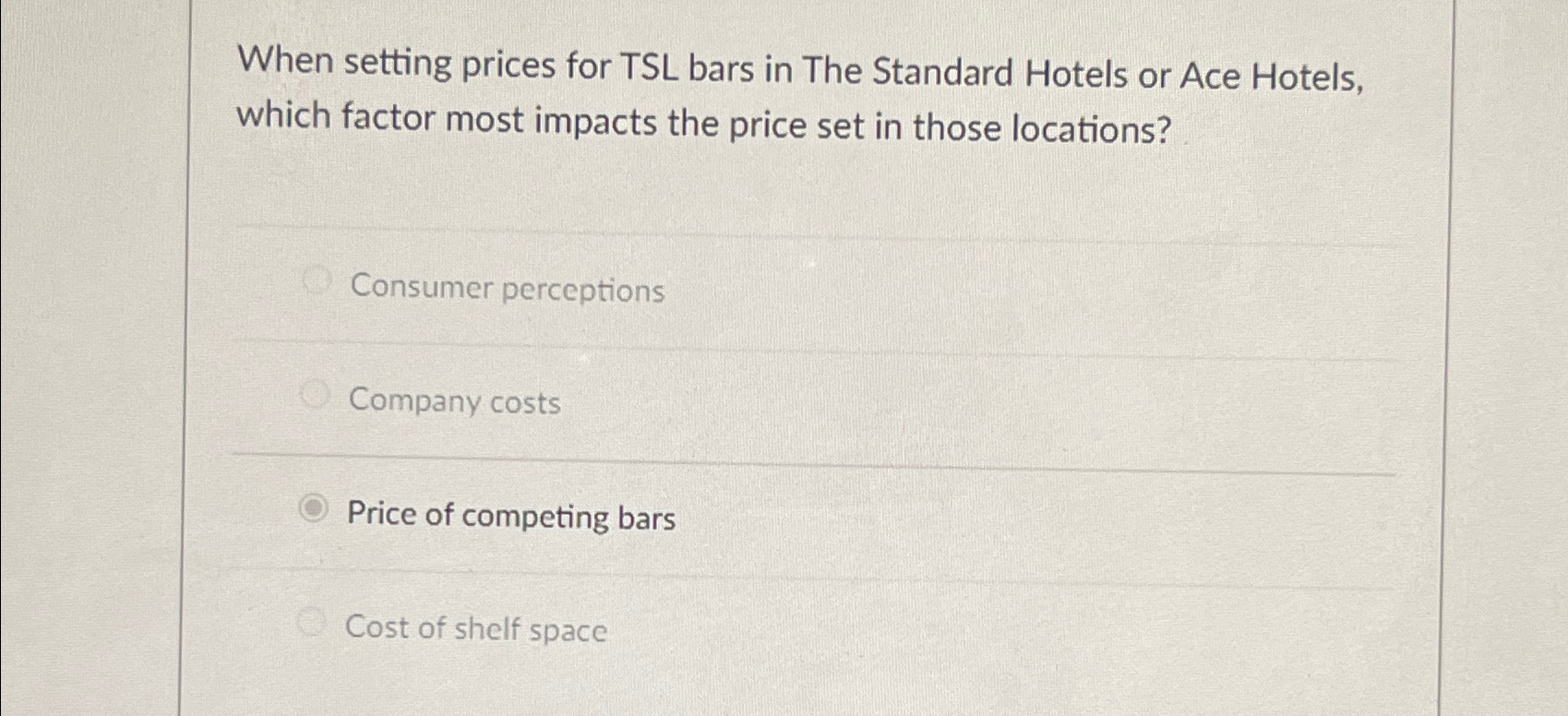  When setting prices for TSL bars in The Standard Hotels or