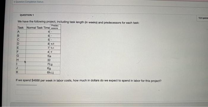 We have the following project, including task length (in weeks) and