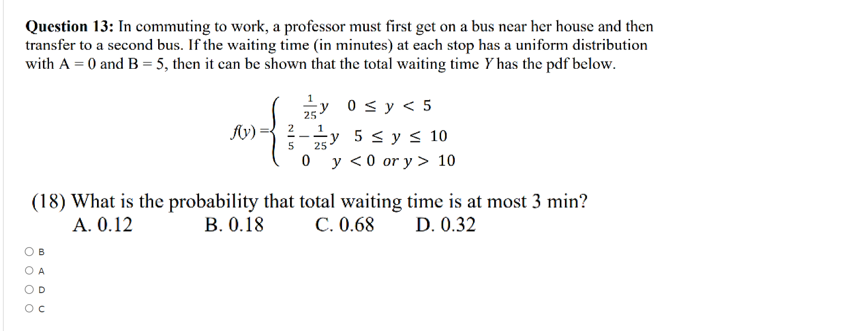  Question 13: In commuting to work, a professor must first get