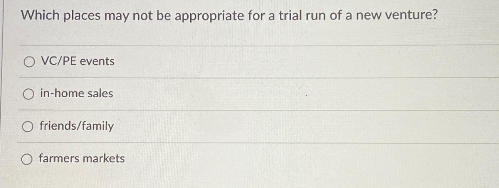  Which places may not be appropriate for a trial run of