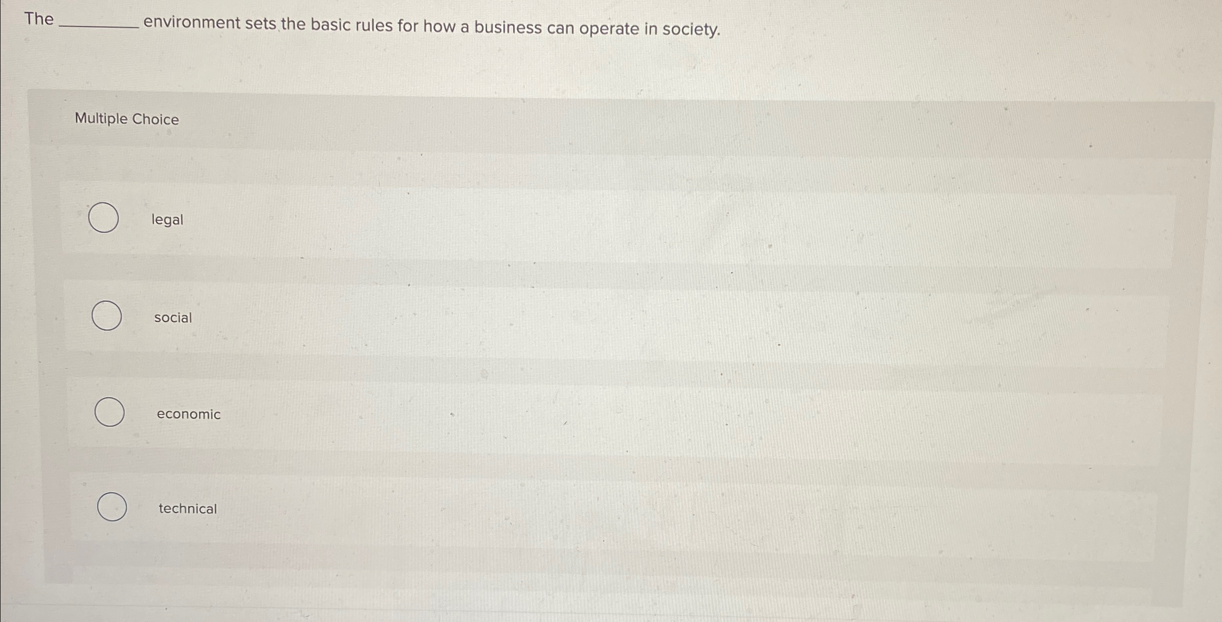  The environment sets the basic rules for how a business can