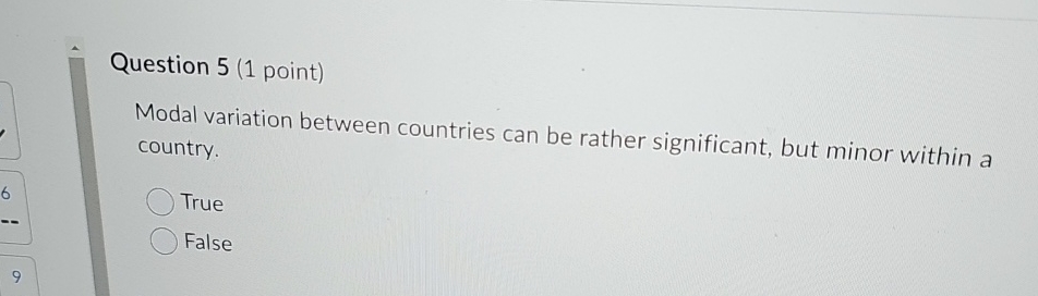  Question 5(1 point) Modal variation between countries can be rather significant,