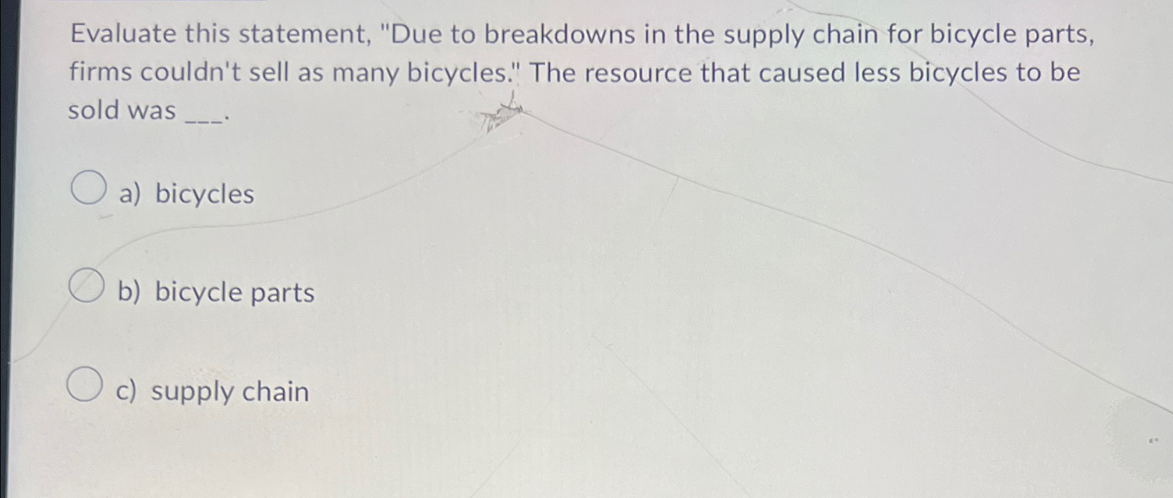  Evaluate this statement, "Due to breakdowns in the supply chain for