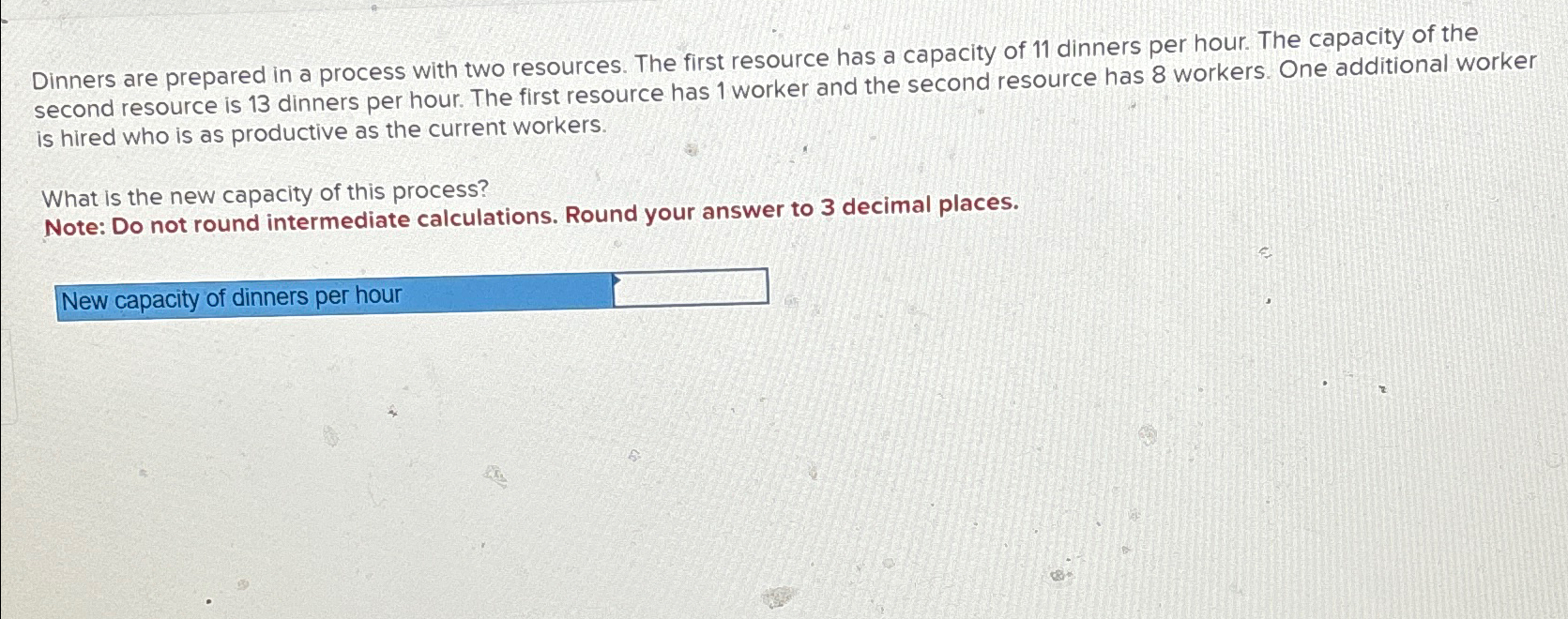  Dinners are prepared in a process with two resources. The first