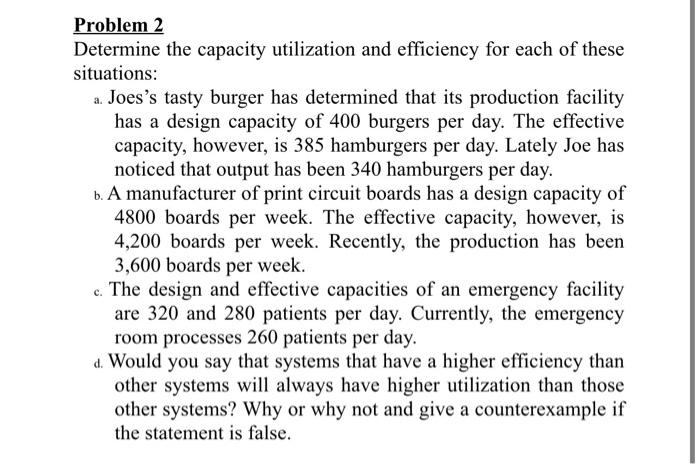  Problem 2 Determine the capacity utilization and efficiency for each of