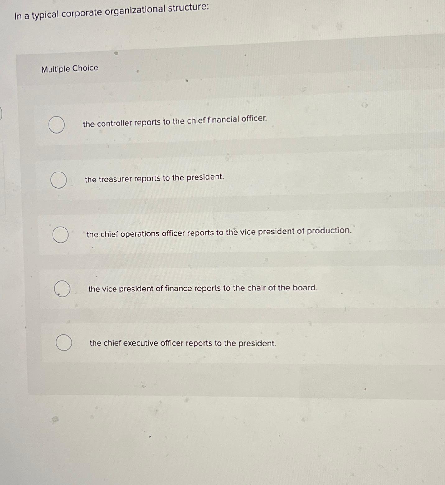  In a typical corporate organizational structure: Multiple Choice the controller reports