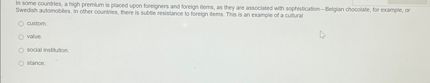  In some countries, a high premium is placed upon foreigners and