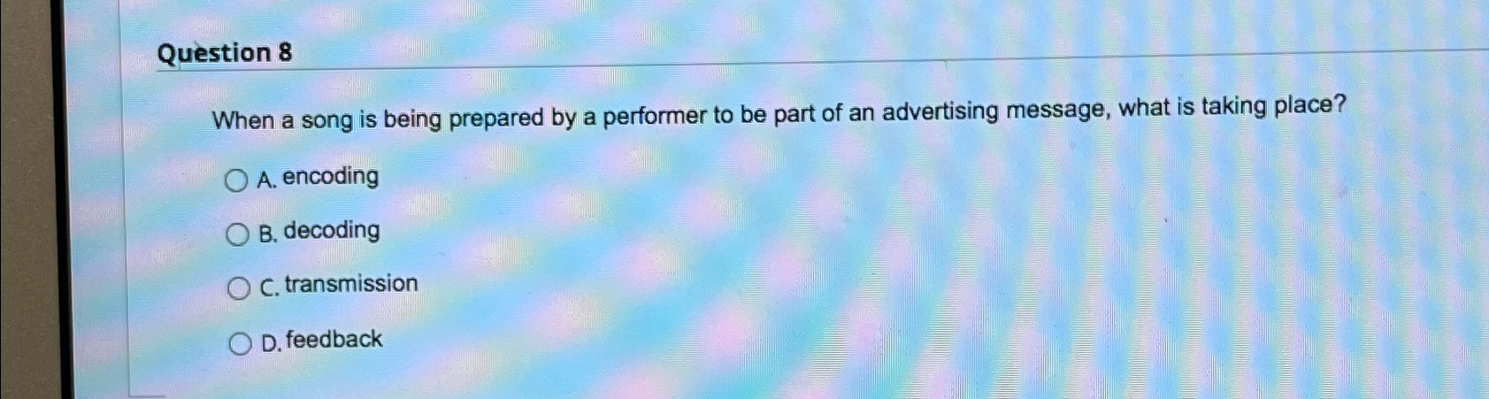  Question 8 When a song is being prepared by a performer