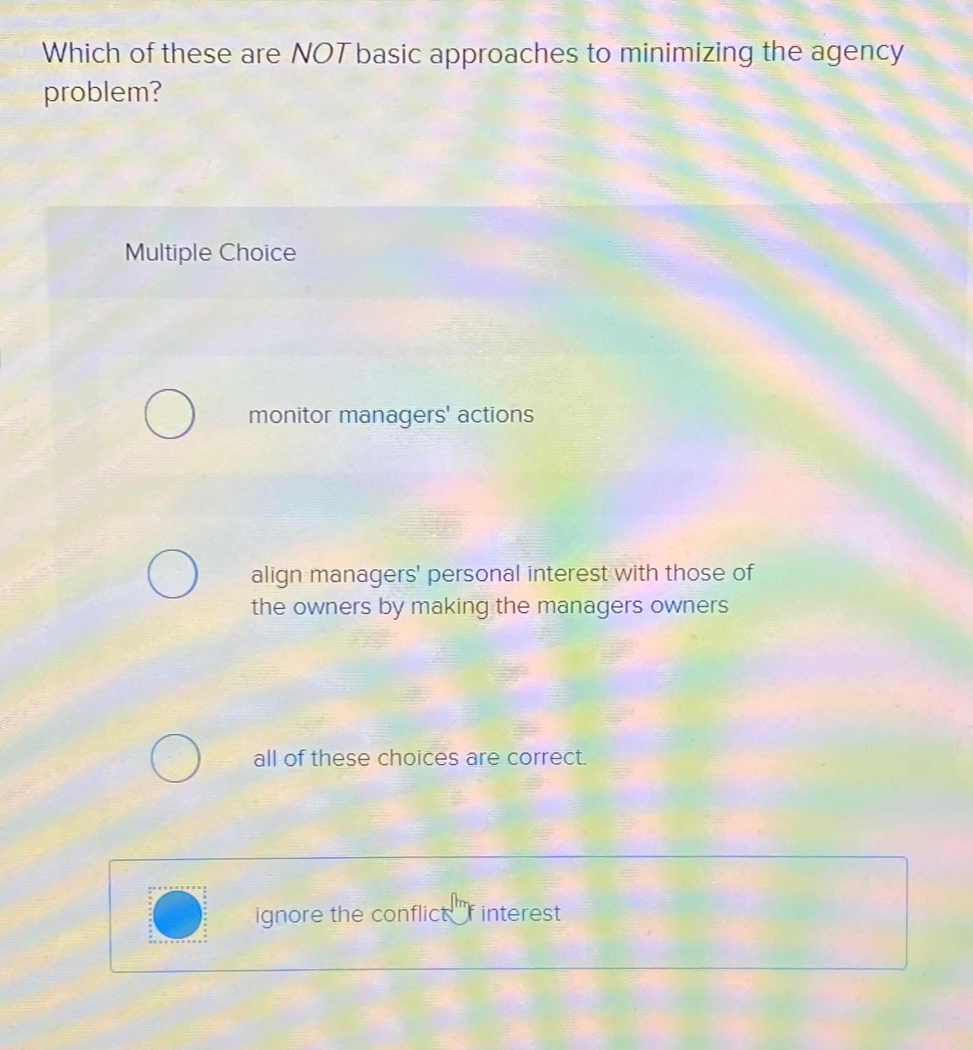  Which of these are NOT basic approaches to minimizing the agency