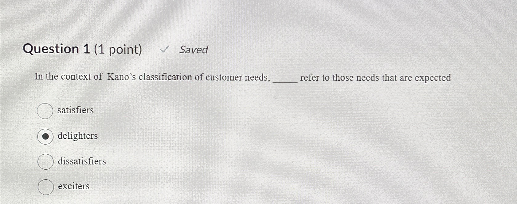  Question 1(1 point) Saved In the context of Kano's classification of