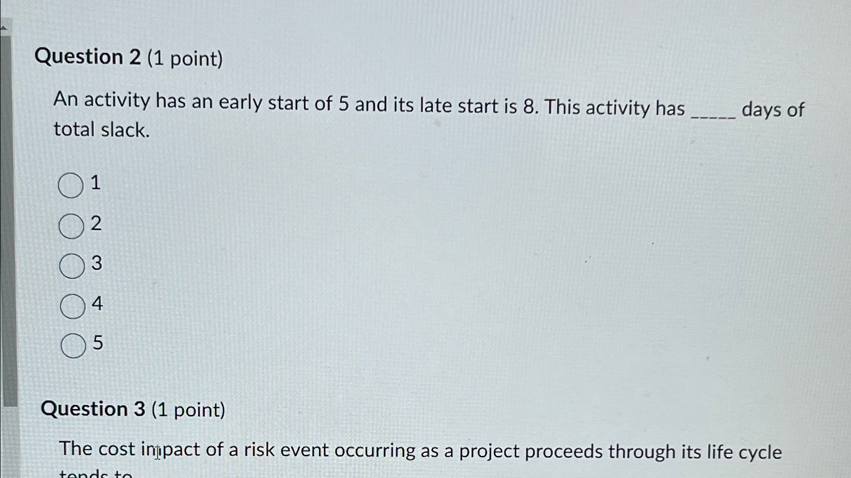  Question 2(1 point) An activity has an early start of 5