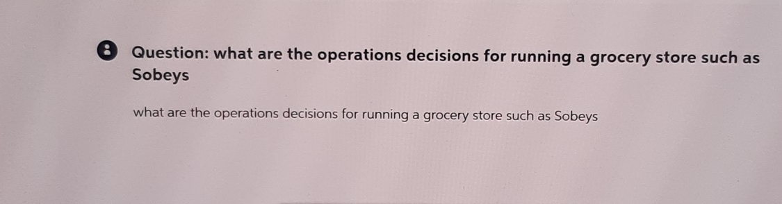 (8) Question: what are the operations decisions for running a grocery