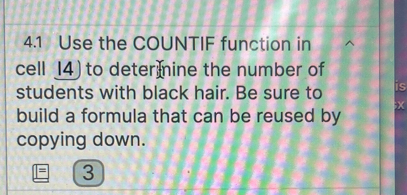  4.1 Use the COUNTIF function in cell 14) to deter (nine
