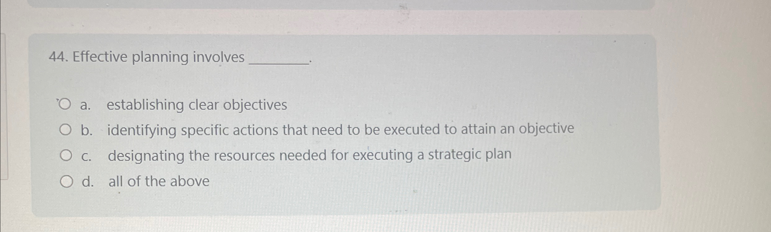 Effective planning involves a. establishing clear objectives b. identifying specific actions