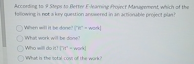  According to 9 Steps to Better E-learning Project Management, which of