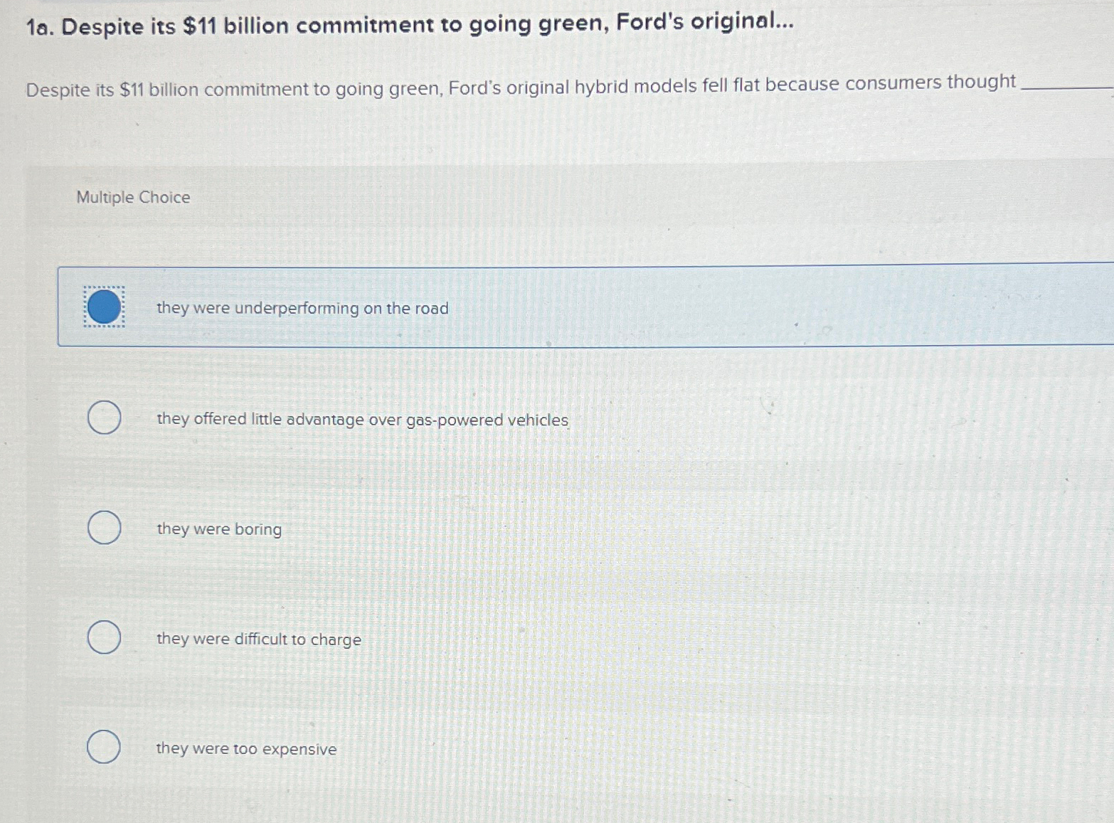  1a. Despite its $11 billion commitment to going green, Ford's original...