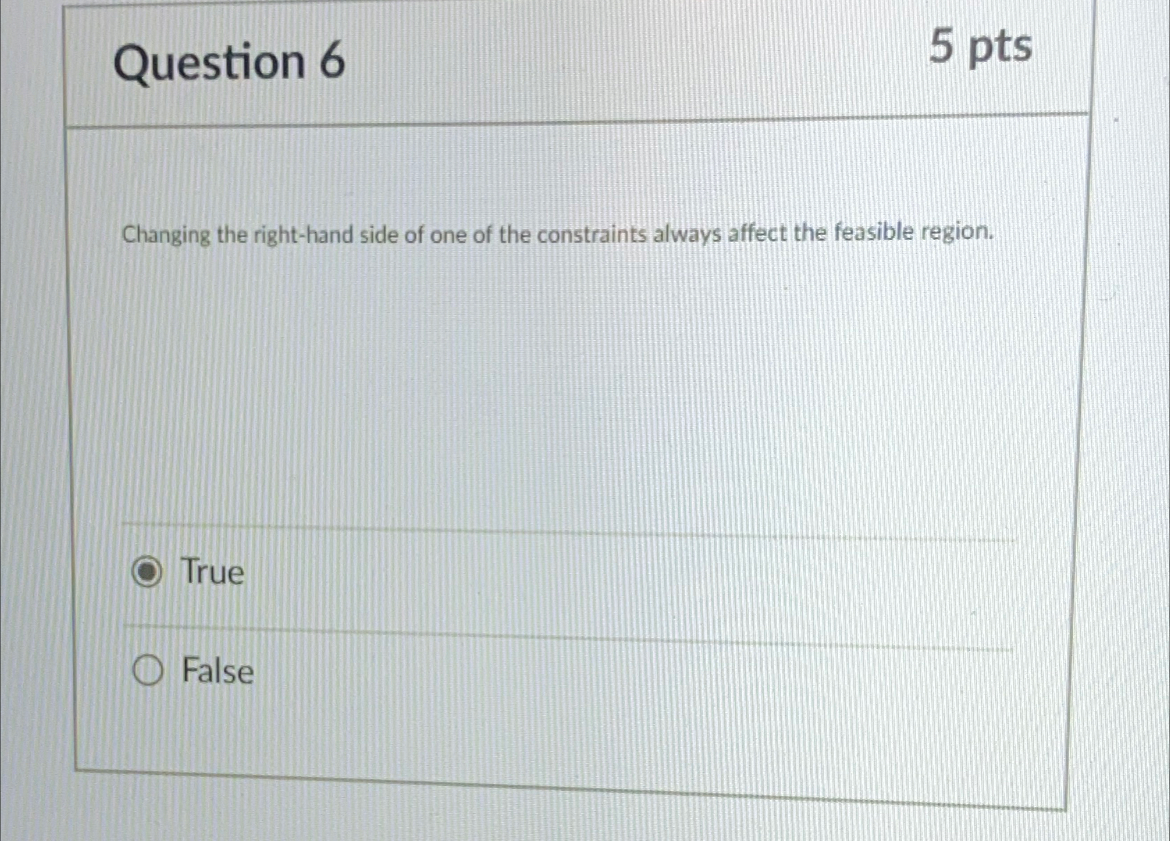  Question 6 5 pts Changing the right-hand side of one of