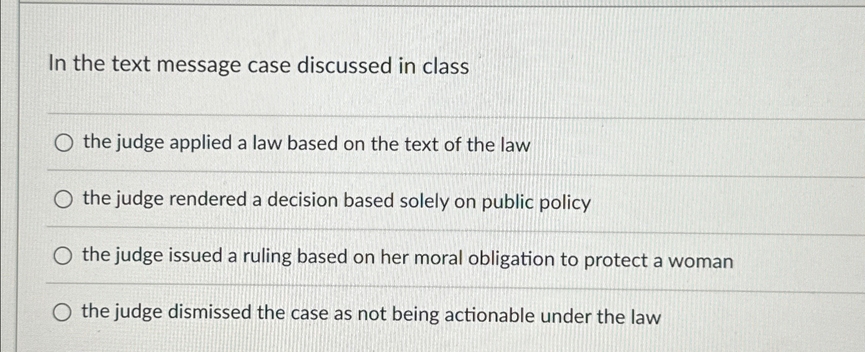  In the text message case discussed in class the judge applied